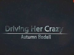 Driving Her Crazy - Autumn Bodell Part 1